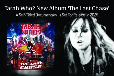 Tarah Who? New Album 'The Last Chase'.  A Self-Titled Documentary In The Plans