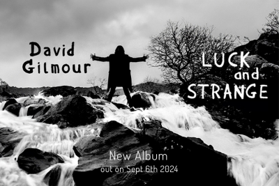 David Gilmour ‘Luck And Strange’ Released On Sony Music. Touring EU - US.